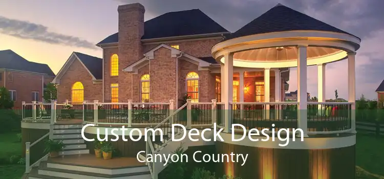 Custom Deck Design Canyon Country