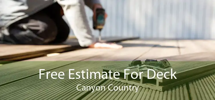 Free Estimate For Deck Canyon Country