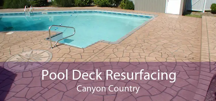 Pool Deck Resurfacing Canyon Country