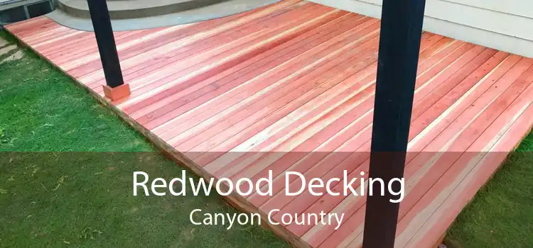 Redwood Decking Canyon Country